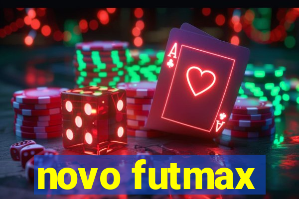 novo futmax